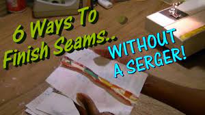 Mar 13, 2020 · alright, let's check out how we can achieve a similar result without a serger. 6 Ways To Finish Seams Without A Serger Youtube
