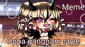 Pünktlich zum geburtstag wurde die . Oppa Gangnam Style Meme Gacha Life Youtube