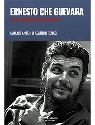 Ernesto Che Guevara ¿una Biografía Imposible?
