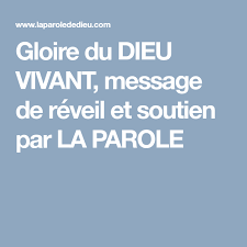 Gloire Du Dieu Vivant Message De Reveil Et Soutien Par La Parole Parole Dieu Parole De Dieu