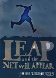 Leap And The Net Will Appear Inspirational Words Inspirational Words Of Wisdom Motivational Words