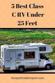 5 Best Class C Rv Under 25 Feet Class B Motorhomes Class C Rv Rv Motorhomes