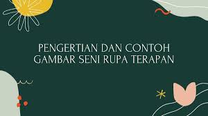 Salah satunya adalah kerajinan tekstil, kerajinan ini pada umumnya terbuat dari sebuah kain. Pengertian Dan Contoh Gambar Seni Rupa Terapan Ragam Informasi