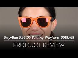 Ray Ban Rb4105 Folding Wayfarer 6019 69 Sunglasses Review Youtube