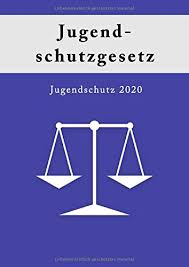 Vorlage jetzt zum download als pdf. Jugendschutzgesetz Jugendschutz Juschg 2020 Jugendschutzgesetz Buch Buch Gesetz Amazon De Bucher