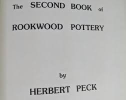 The Second Book of Rookwood Pottery With Complete Art Pottery Shape by Herbert  Peck 1985