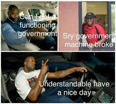 Government Be Like Meme By Niggawithagun Memedroid
