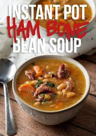 Instant Pot Ham Bone Soup Recipe Recipe Ham Bone Soup Recipes Ham Bone Soup Ham And Bean Soup
