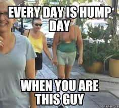 Wednesday memes hump day funny images. Dirty Hump Day Memes