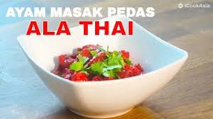Paling enak disantap sebagai camilan. Resepi Ayam Masak Pedas Ala Thai Icookasia Try Masak Youtube