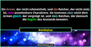 Schmeichelt in a sentence and translation of schmeichelt in english dictionary with audio pronunciation by dictionarist.com. Konfuzius Ein Armer Der Nicht Schmeichelt Und Ein Reiche