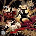 The Phantom Breaks the Opera