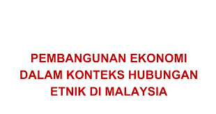 Modenisasi di malaysia • modeninasi di malaysia bermula dengan kedatangan penjajah british. Bab 4 Pembangunan Ekonomi Google Slides