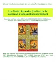 Los cuatro esta es la discusión completa sobre los cuatro acuerdos pdf resumen. Ebook Los Cuatro Acuerdos Un Libro De La SabiduraÆ'aa Tolteca Spanish Edition Read Pdf Ebook