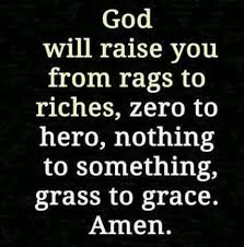 Rags To Riches Zero To Hero Nothing To Something Grass To Grace Inspirational Quotes About Success Rich Quotes Hero Quotes
