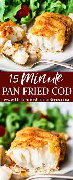 Pan Fried Cod Is A Delicious Family Friendly Recipe That Is Perfect For A Quick And Easy Dinner Any Night Of T Cod Fillet Recipes Cod Recipes Easy Cod Recipes