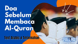 Bacaan al quran untuk bayi agar mudah tidur nyenyak. Doa Sebelum Membaca Al Quran Full Hd Text Arabic Indonesia Terjemahan Youtube