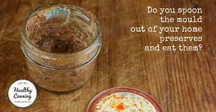 Mould On Home Preserves Healthy Canning