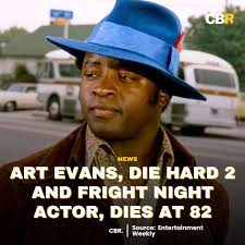 Actor Art Evans, whose work includes roles in the 80s horror movies Fright  Night and Christine, has died. He was 82 years old. Per Entertainment  Weekly, Evans died as a result of