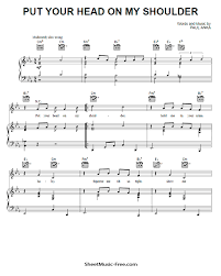 Tap , then tap or music in the bottom right. Put Your Head On My Shoulder Sheet Music Paul Anka Sheetmusic Free Com