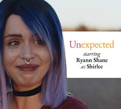 How much do I love Ryann Shane?! An actress with a great emotional range.  Dave and I have unofficially adopted her as our LA daughter. Unexpected is  Now Available