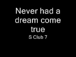 Never Had A Dream Come True Lyrics S Club 7 S Club 7 Lyrics Love Songs