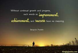 Progress quotes · coming together is a beginning; Without Continual Growth And Progress Such Words As Improvement Achievement And Success Have No Meaning Kinglyquotes