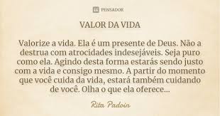 Valor Da Vida Valorize A Vida Ela E Um Rita Padoin