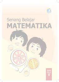Maybe you would like to learn more about one of these? Buku Siswa Matematika Kelas 5 Senang Belajar Matematika Www Sekolahdasar Net Pages 1 50 Flip Pdf Download Fliphtml5
