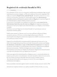 Registrul de evidenta fiscala trebuie completat inclusiv de catre urmatoarele categorii de contribuabilii scutiți de la plata impozitului pe venit registrul de evidenta fiscala se completeaza anual cu totalul veniturilor si totalul cheltuielilor efectuate in scopul realizarii acestora, in anul curent. Registrul De Evidenta Fiscala