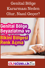 Genital Bolge Kararmasi Neden Olur Nasil Gecer Cilt Guzellik Cilt Bakimi Tuyolari Cilt Beyazlatma Vucut Bakimi