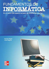 Fundamentos De Informatica Autores Ferran Virgos Bel Y Joan Segura Casanovas Editorial Mcgraw Hill E Libros De Informatica Informatica Clases De Computacion