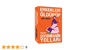 Erkekleri Öldürüp Paçayı Sıyırmanın Yolları : Katy Brent, Emine Coşkun:  Amazon.com.tr: Kitap