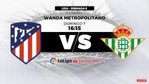 Learn all about the teams lineups at scores24.live! Laliga Santander Atletico Madrid Vs Betis Atletico Madrid Vs Betis Two Different Ways Of Playing Marca In English