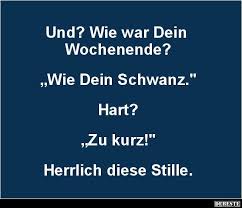 Und Wie War Dein Wochenende Lustige Bilder Sprüche Witze Echt