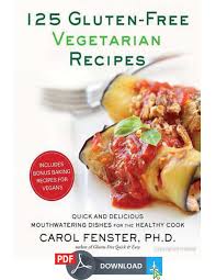 Pdf is a hugely popular format for documents simply because it is independent of the hardware or application used to create that file. 125 Gluten Free Vegetarian Recipes Pdf Ebook By Fenster Carol Issuu