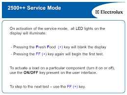 A test mode must be selected within 30 seconds of entering the diagnostic mode or it will time out, normal refrigerator operation will resume. Electrolux Refrigerator Ppt Video Online Download