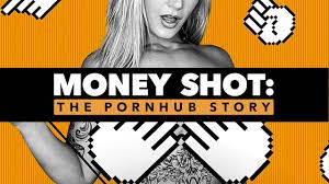 Money Shot: The Pornhub Story Reviews - Metacritic