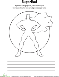 Use these images to quickly print coloring pages. Super Dad Worksheet Education Com Daddy Day Father S Day Activities Fathers Day
