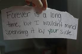 Forever Is A Long Time But I Wouldn T Mind Spending It By Your Side He Is We I Wouldn T Mind Words Quotes Love Quotes