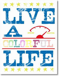 Live A Colorful Life Free Printable In 5 Color Schemes Color Quotes Free Printables Life