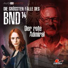 Audiobook Die größten Fälle des BND, Folge 14: Der rote Admiral