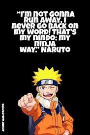 Naruto I M Not Gonna Run Away I Never Go Back On My Word That S My Nindo My Ninja Way Naruto In 2021 Naruto Wallpaper Naruto Quotes I Ninja