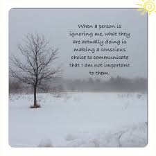 Probably just don't want to admit when something or someone doesn't fit in my values. 100 Sad Being Ignored Quotes Sayings Images And Status Message