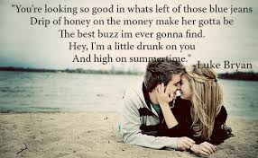 This song describes the feeling of being whole and feeling blessed when spending time with your loved one. 14 Best Country Love Song Quotes Vitalcute