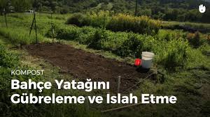 Bahce Yatagini Gubreleme Ve Islah Etme Youtube
