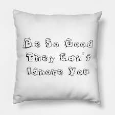 You could have pillows on your sofa, bed, floor and armchair, and still not feel like it's too much! Funny Quotes Funny Quote Pillow Teepublic