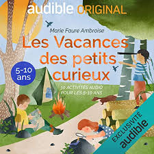 Enfant, vous aimiez ramasser des feuilles et cueillir des fleurs des champs ? Les Vacances Des Petits Curieux La Serie Complete Horbuch Download Von Marie Faure Ambroise De My Travel Dreams Audible De Gelesen Von Lara Suyeux