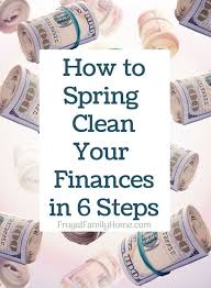 6 Steps To Spring Clean Your Finances Money Saving Tips Finance Money Habits
