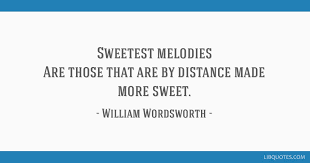 There are forty feeding like one! Sweetest Melodies Are Those That Are By Distance Made More Sweet